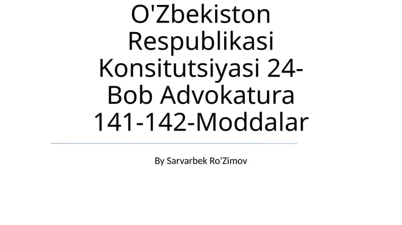 O'Zbekiston Respublikasi Konsitutsiyasi 24-Bob Advokatura 141-142-Moddalar