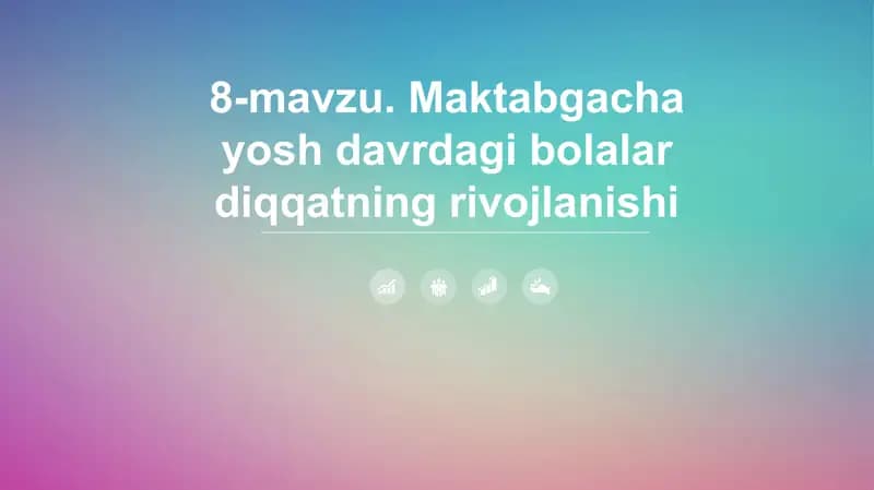 Maktabgacha yoshdagi bolalar diqqatining rivojlanishi