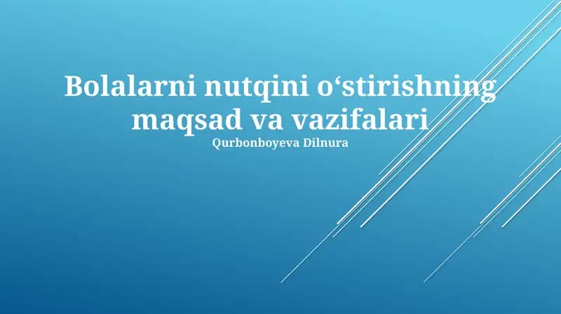 Bolalarni nutqini oʻstirishning maqsad va vazifalari