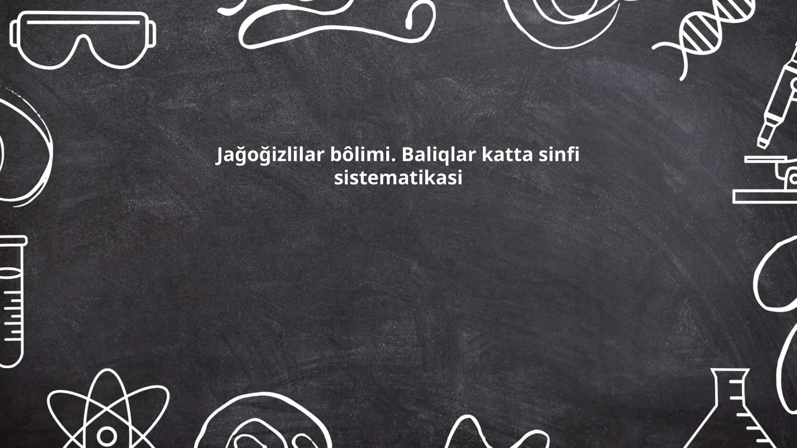 Jağoğizlilar bôlimi. Baliqlar katta sinfi sistematikasi