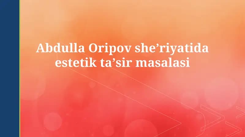 Abdulla Oripov sheʼriyatida estetiktaʼsirmasalasi