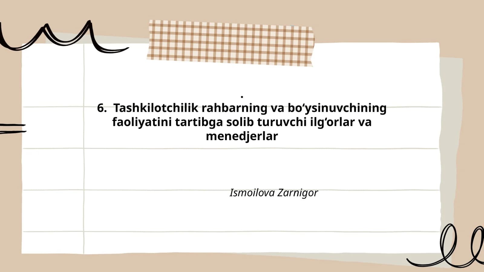 Tashkilotchilik rahbarning va bо‘ysinuvchining faoliyatini tartibga solib turuvchi ilg‘orlar va menedjerlar
