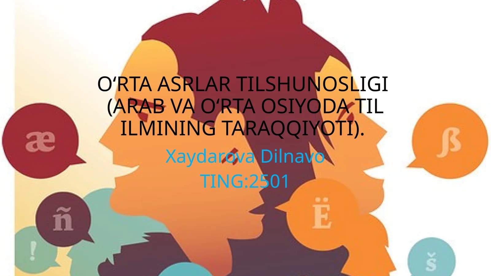 O‘RTA ASRLAR TILSHUNOSLIGI(ARAB VA O‘RTA OSIYODA TIL ILMINING TARAQQIYOTI)