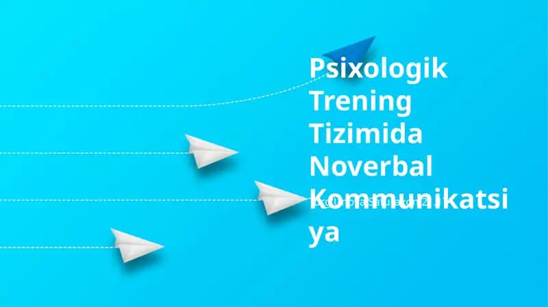 Psixologik Trening Tizimida Noverbal Kommunikatsiya