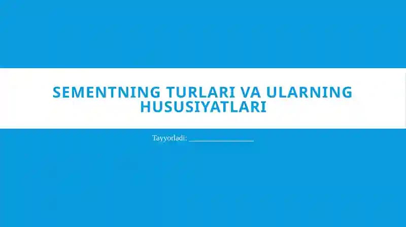 Sementning turlari va ularning hususiyatlari