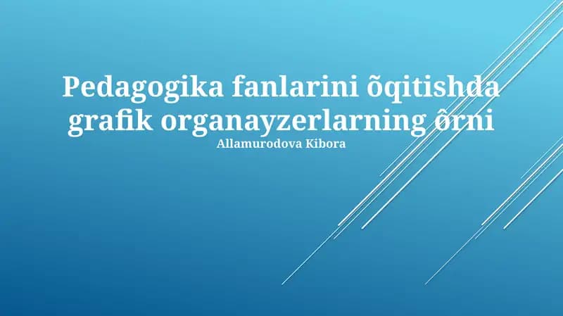Grafik Organizatorlarning Pedagogik Fanlarni O'qitishdagi O'rni