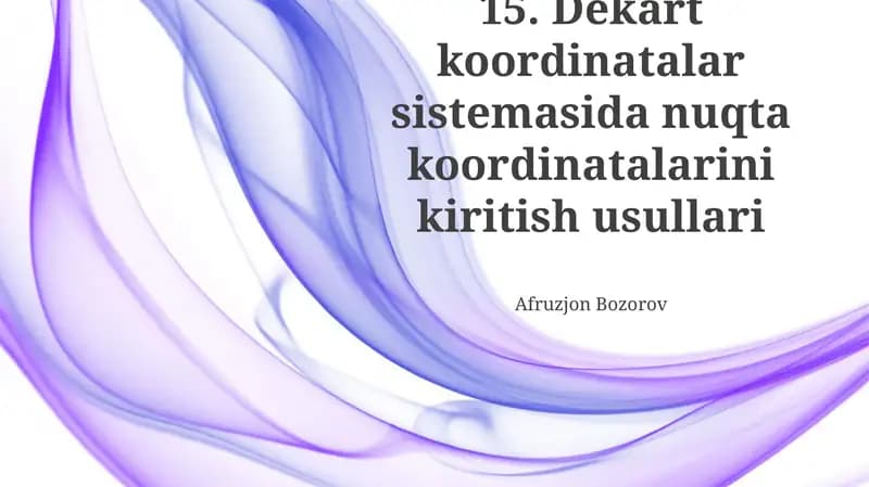 Dekart Koordinata Sistemida Koordinatalarni Kiritish Usullari