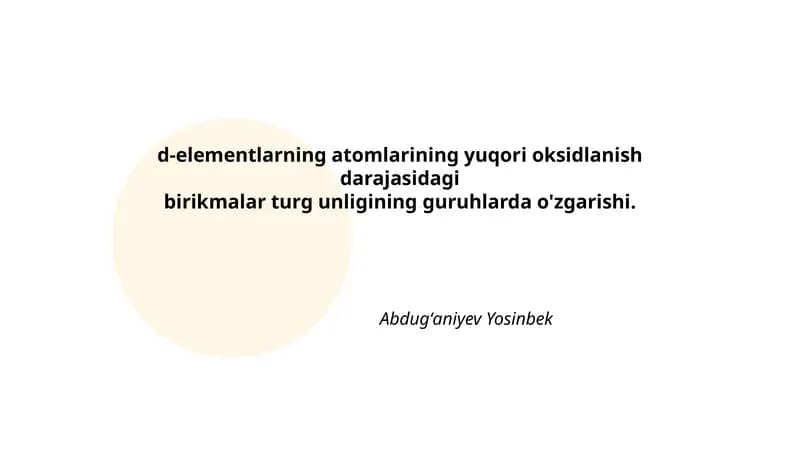 d-elementlarning atomlarining yuqori oksidlanish darajasidagi birikmalar turg unligining guruhlarda o'zgarishi