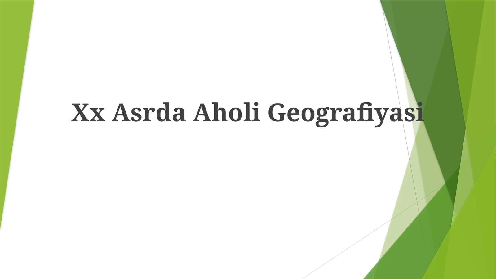 XX Asrda Aholi Geografiyasi