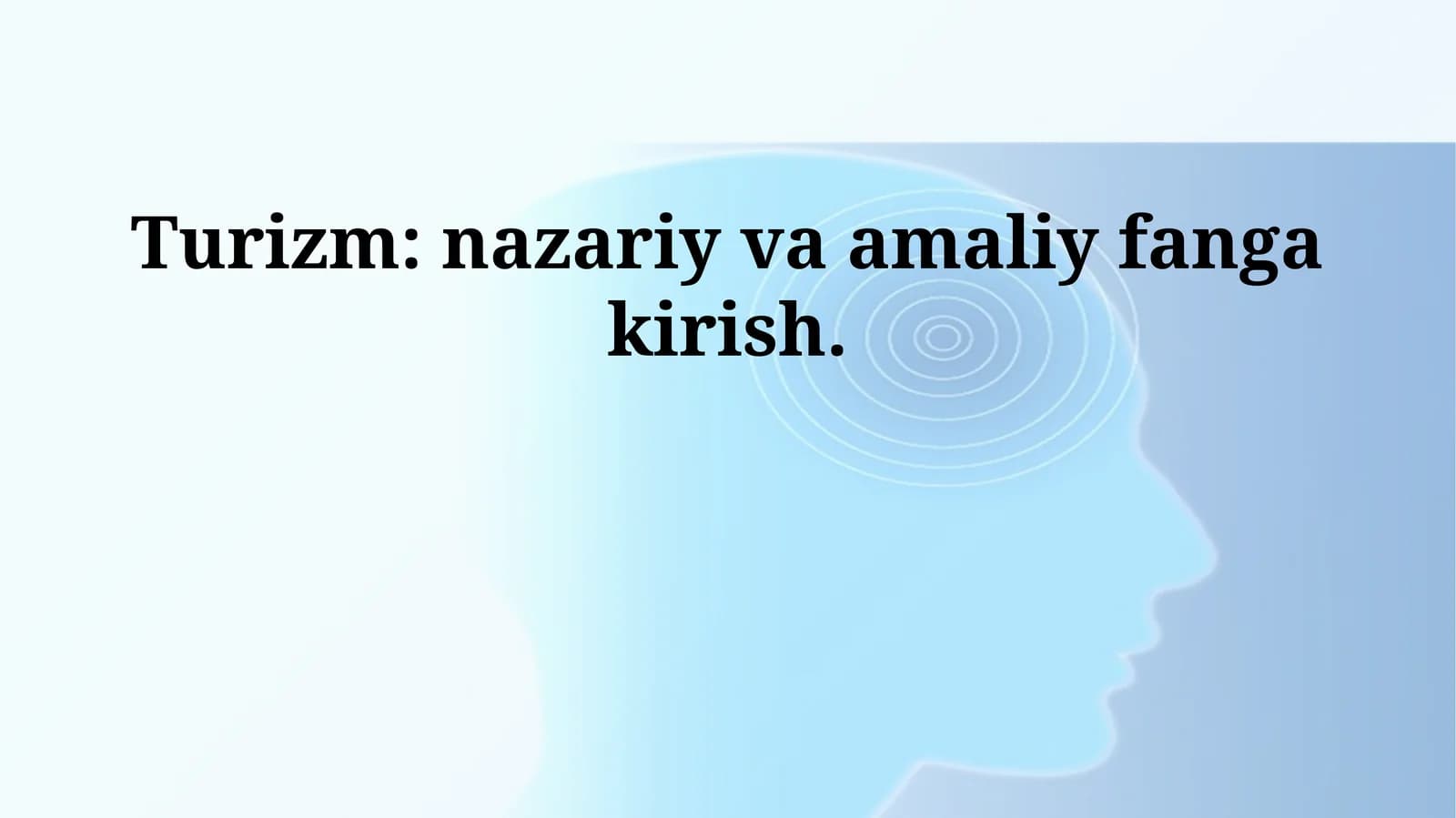 Turizm: nazariy va amaliy fanga kirish
