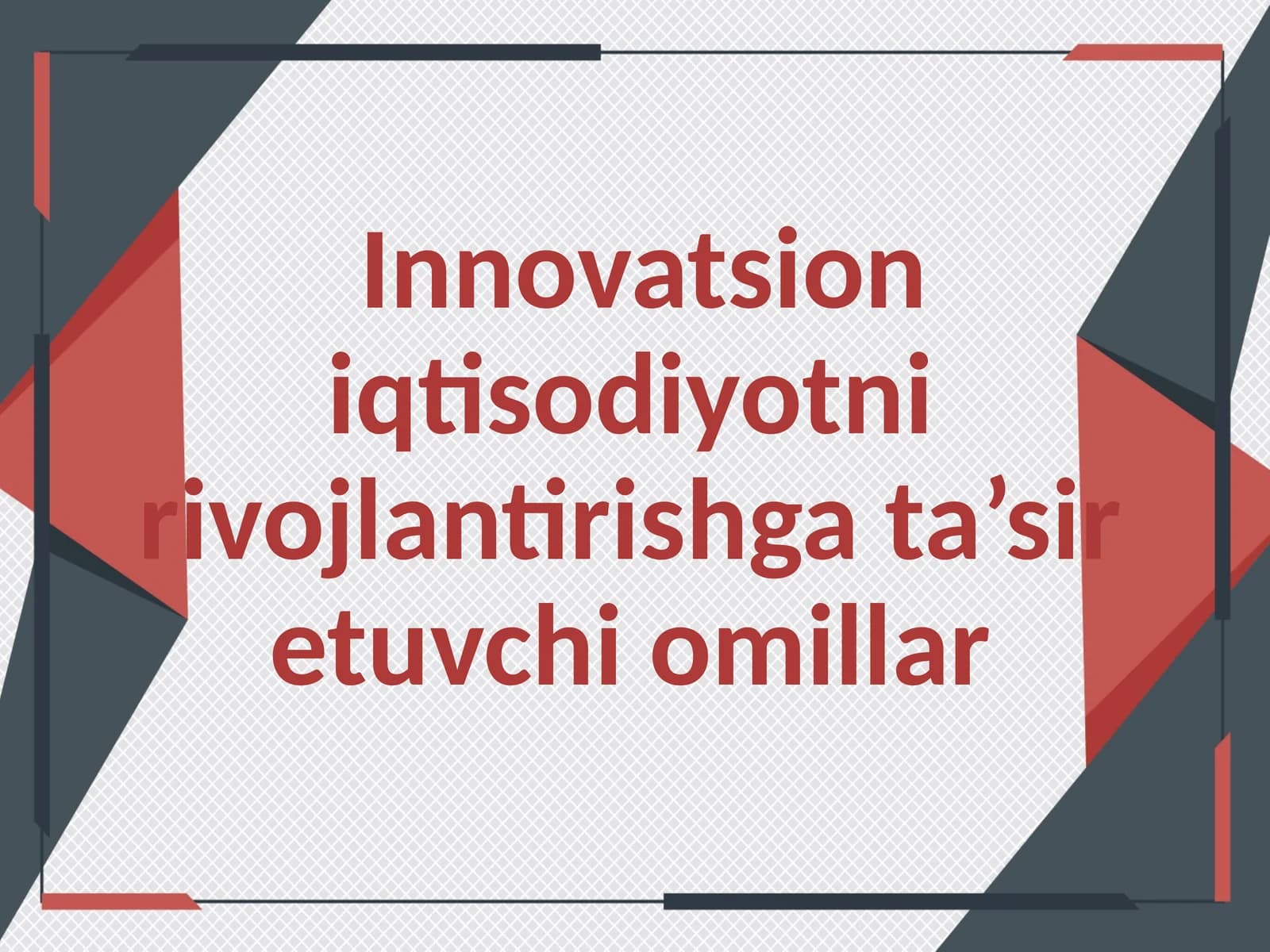 Innovatsioni iqtisodiyotni rivojlantirishga ta’sir etuvchi omillar
