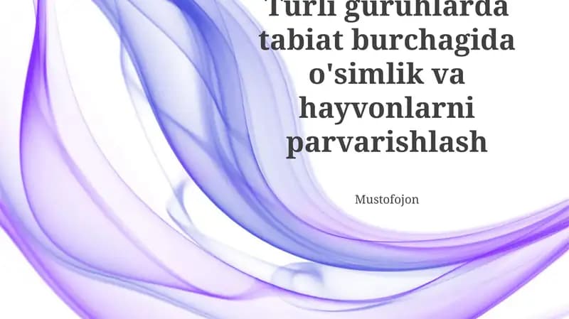 Tabiat burchaklarida O'simliklar va Hayvonlarga G'amxo'rlik qilish