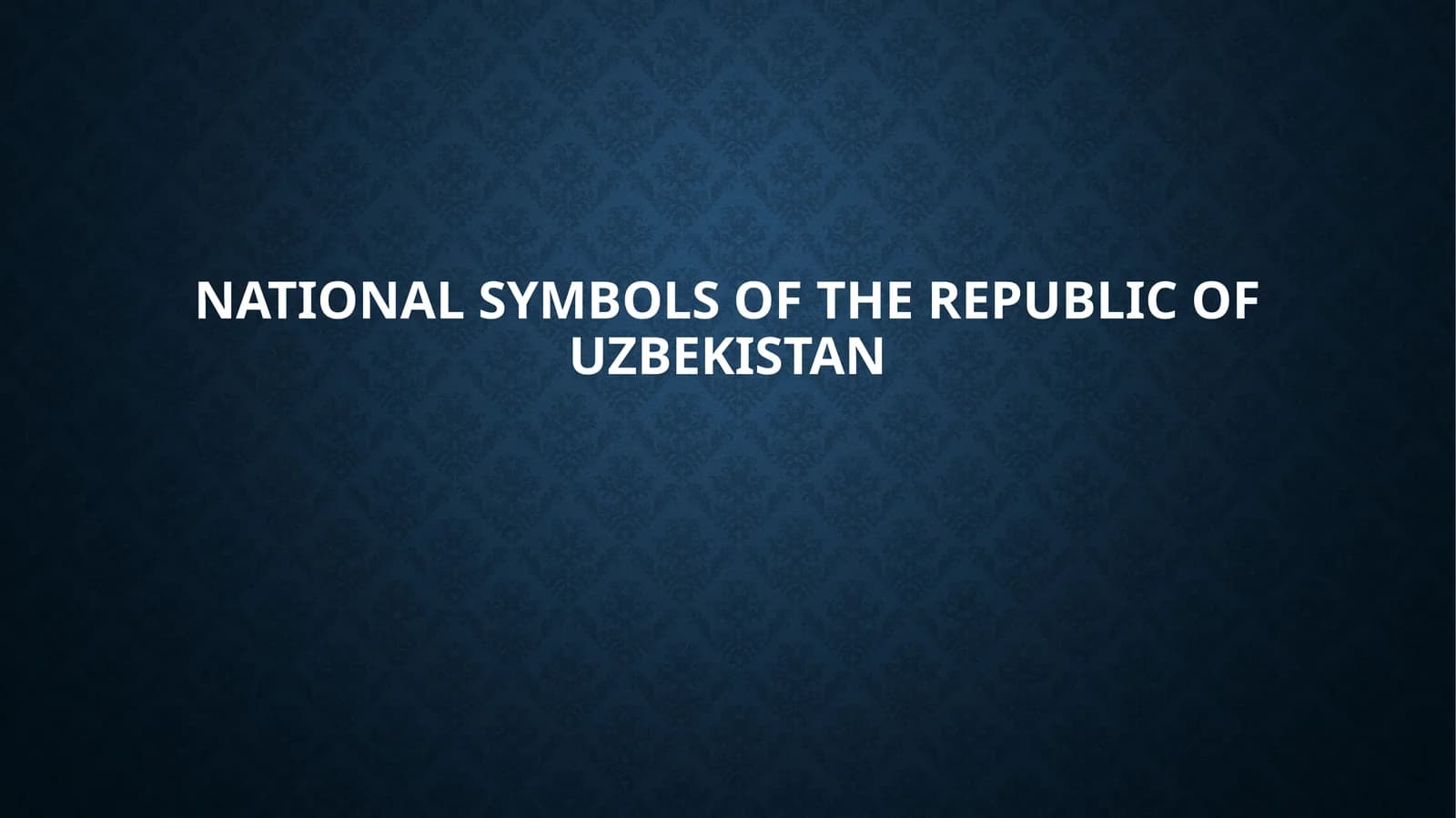 NATIONAL SYMBOLS OF THE REPUBLIC OF UZBEKISTAN