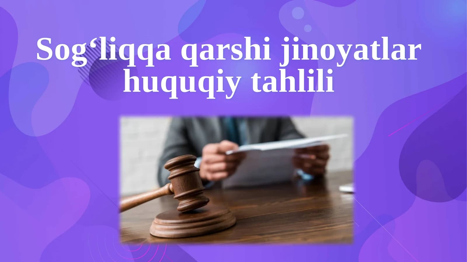 Sog‘liqqa qarshi jinoyatlar huquqiy tahlili