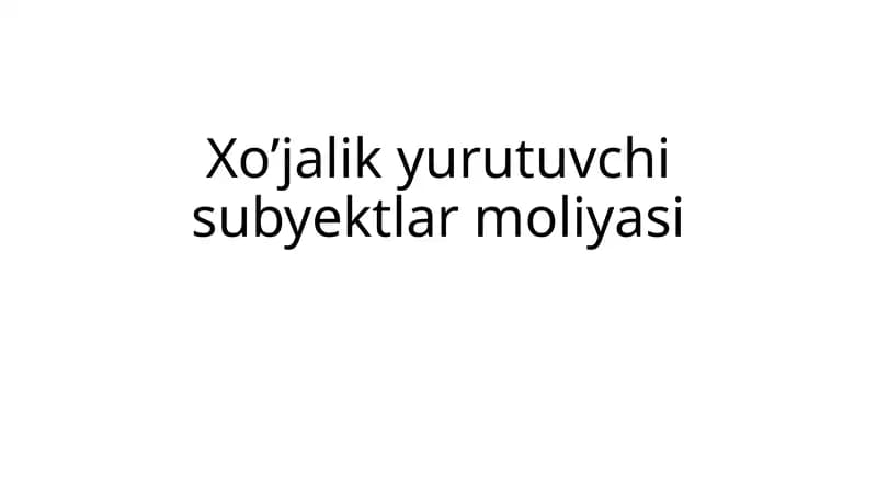 XO'JALIK YURITUVCHI SUB'EKTLAR MOLIYASI
