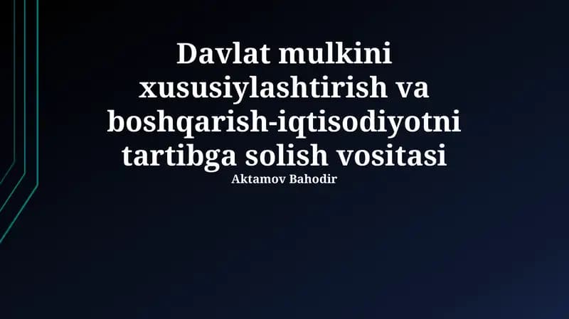 Davlat mulkini xususiylashtirish va boshqarish-iqtisodiyotni tartibga solish vositasi