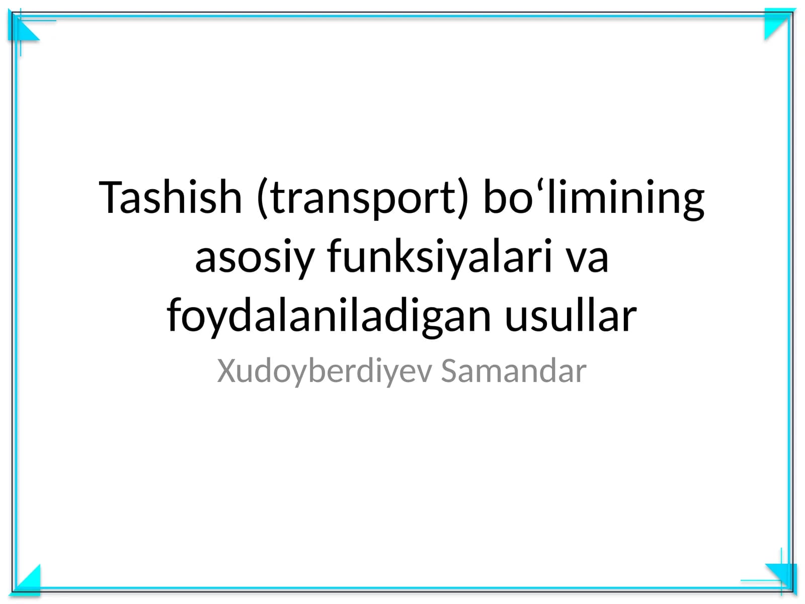 Tashish (transport) bo‘limining asosiy funksiyalari va foydalaniladigan usullar