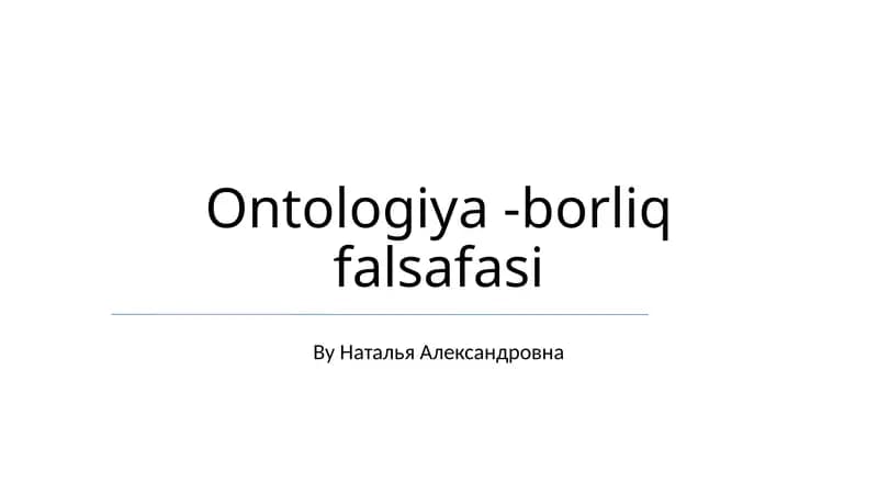 Ontologiya -borliq falsafasi