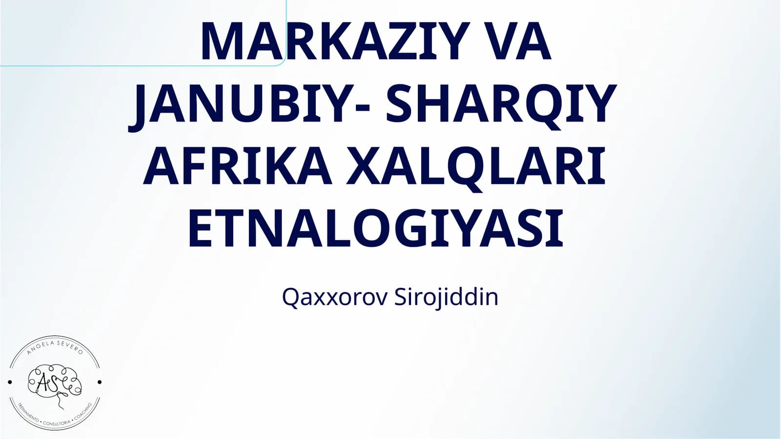 MARKAZIY VA JANUBIY- SHARQIY AFRIKA XALQLARI ETNALOGIYASI