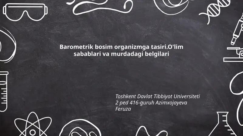 Barometrik bosim organizmga tasiri.O'lim sabablari va murdadagi belgilari