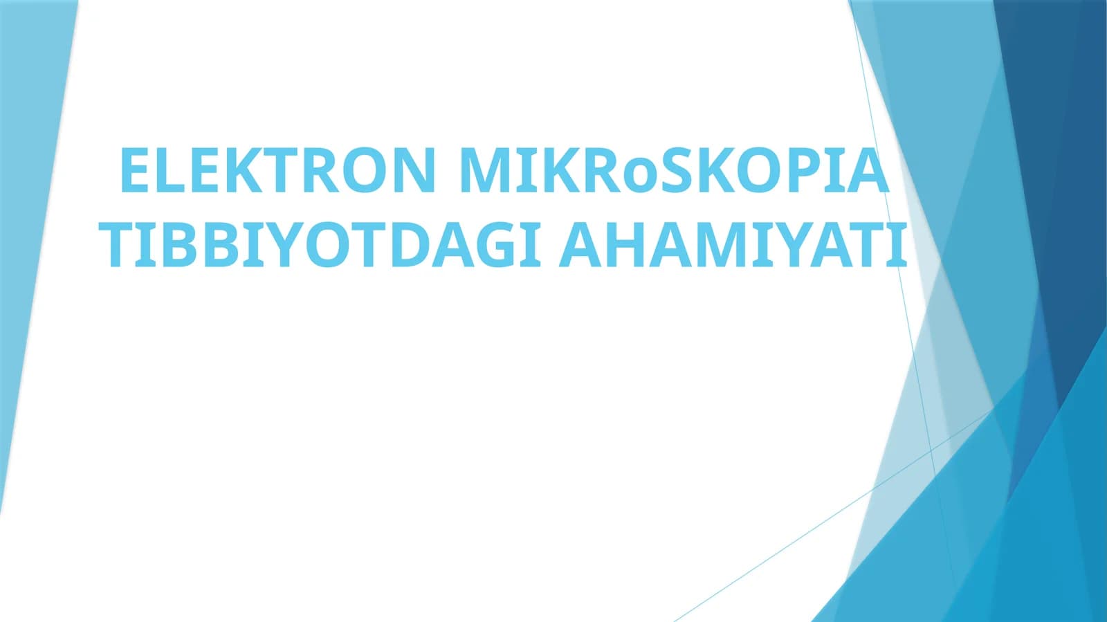 ELEKTRONMIKRoSKOPIATIBBIYOTDAGI AHAMIYATI