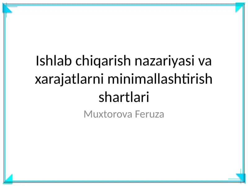 Ishlab chiqarish nazariyasi va xarajatlarni minimallashtirish shartlari