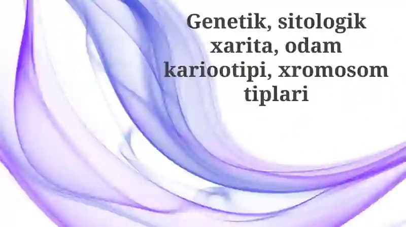 Genetika asoslari va sitologik xarita