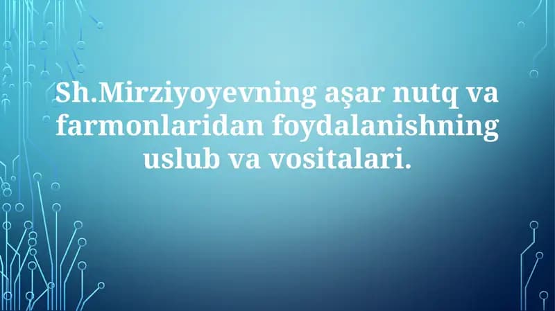 Mirziyoyevning asharnutq va farmonlaridan foydalanishning uslubi