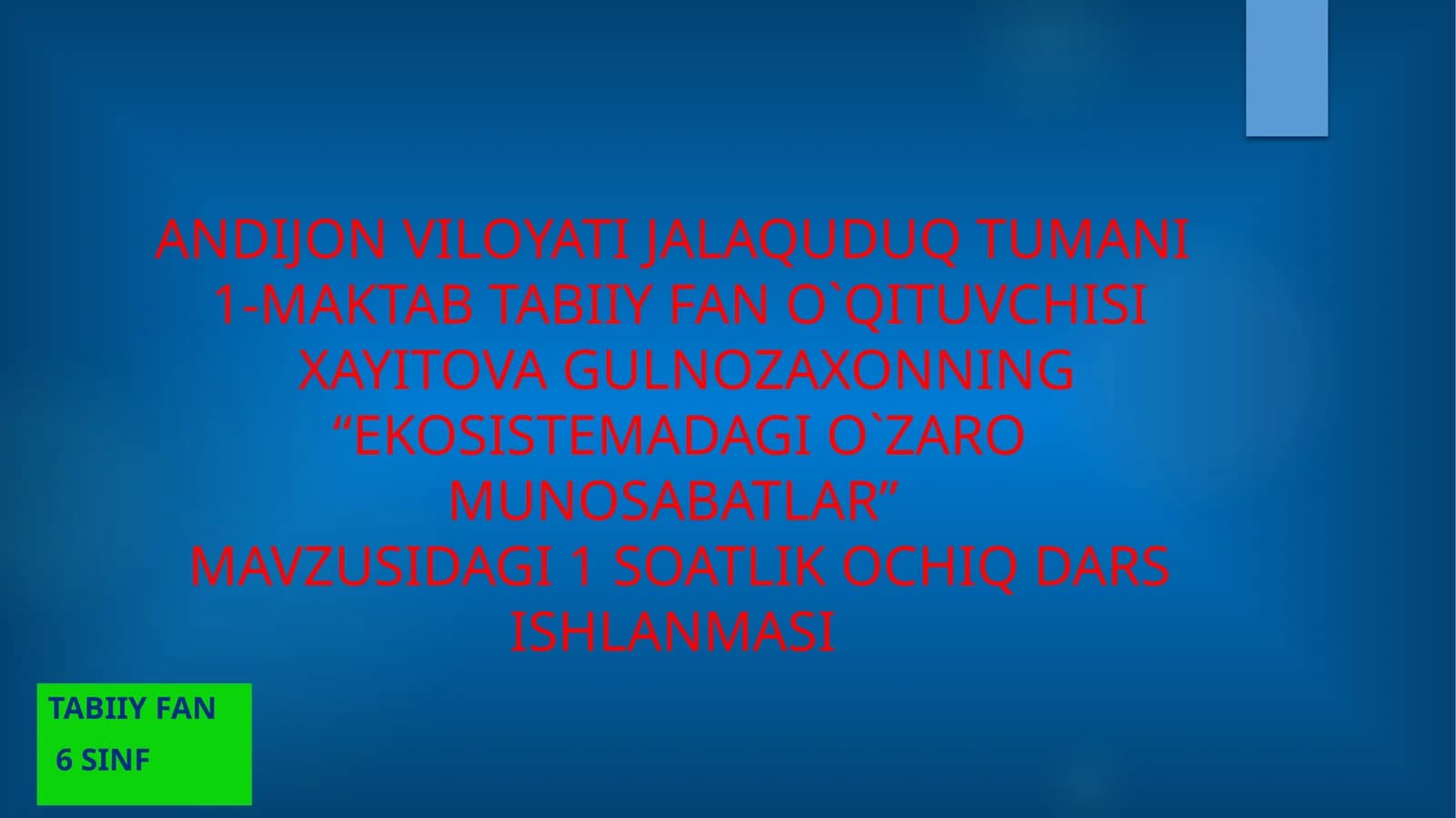 6-sinf Tabiiy fan Ekosistemadagi o'zaro munosabatlar bir soatlik ochiq dars ishlanma