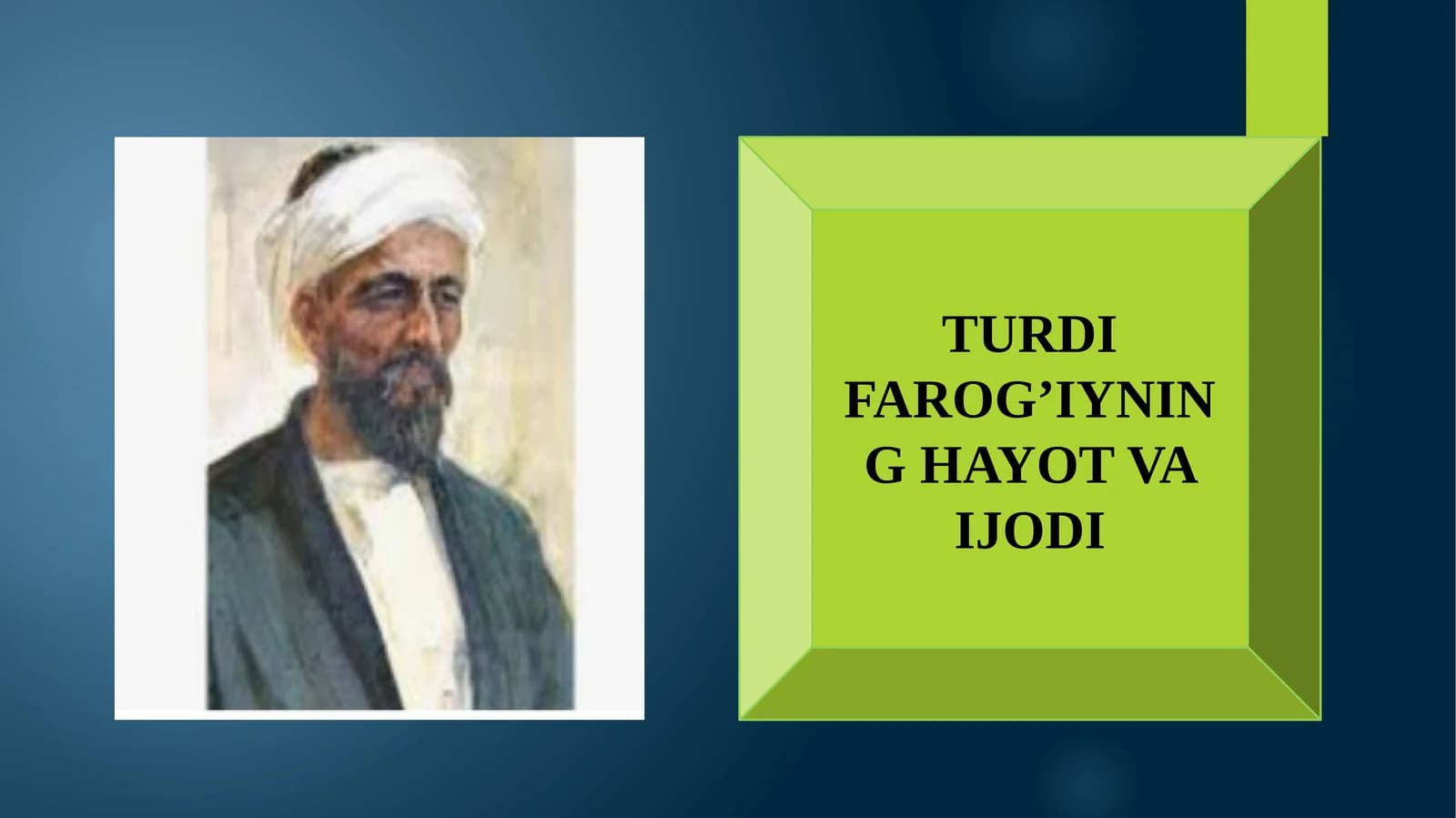 TURDI FAROG’IYNING HAYOT VA IJODI