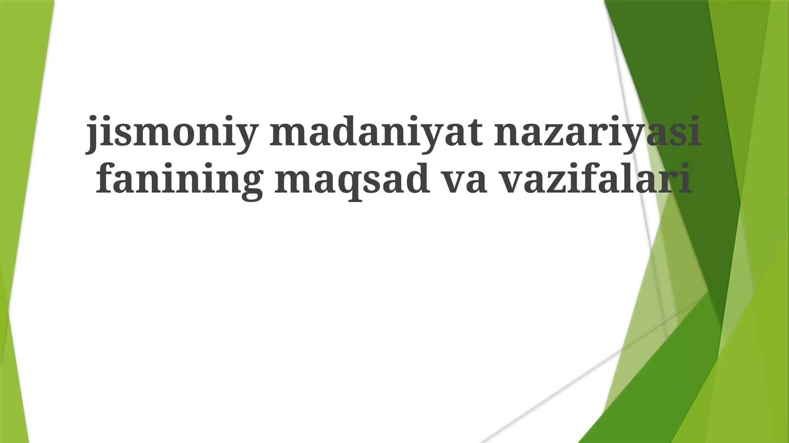 Jismoniy madaniyat nazariyasining maqsadi va vazifalari