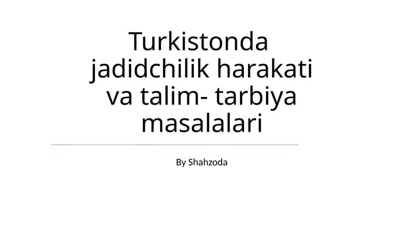 Turkistonda jadidchilik harakati va talim- tarbiya masalalari
