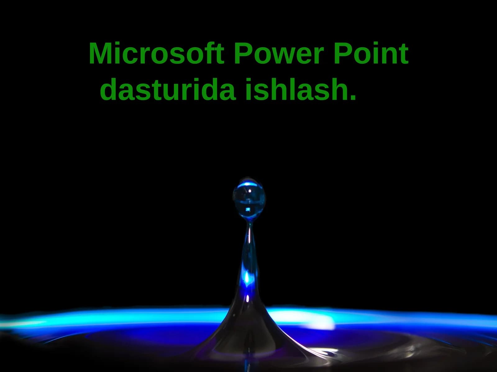 Microsoft PowerPoint dasturida ishlash