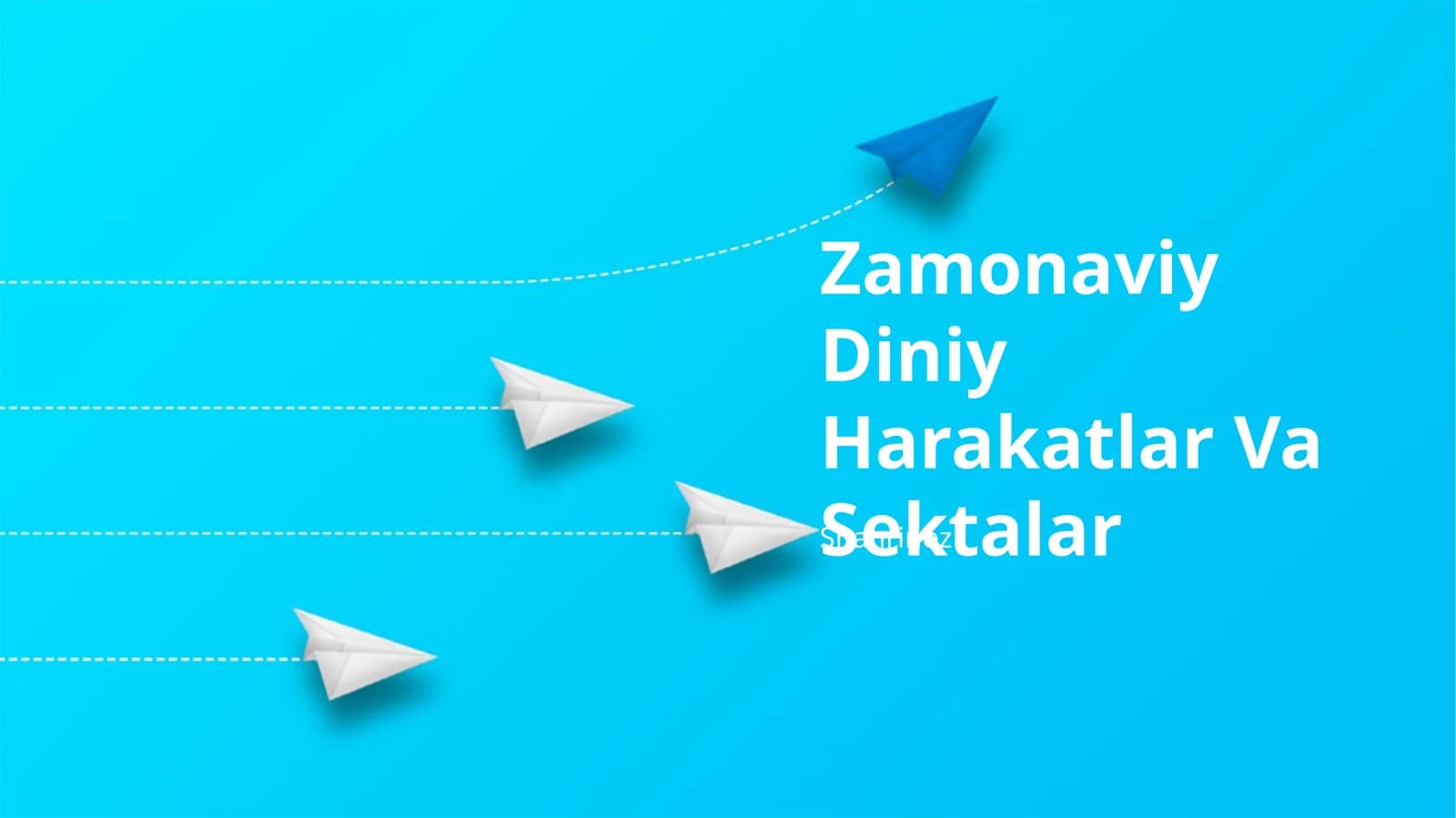 Zamonaviy Diniy Harakatlar Va Sektalar