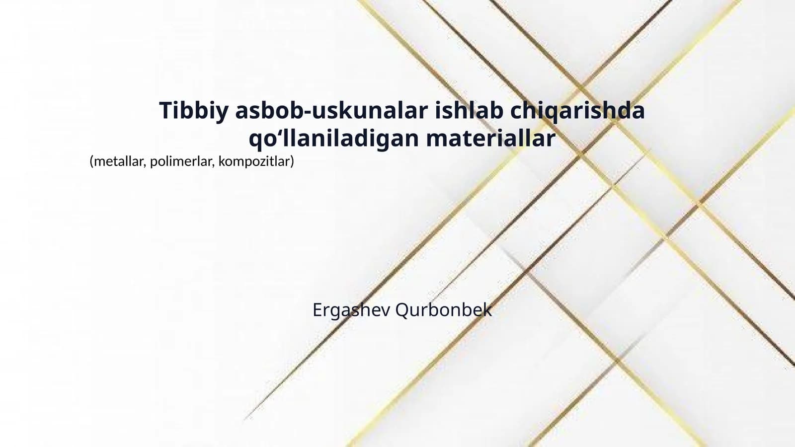 Tibbiy asbob-uskunalar ishlab chiqarishda qo‘llaniladigan materiallar