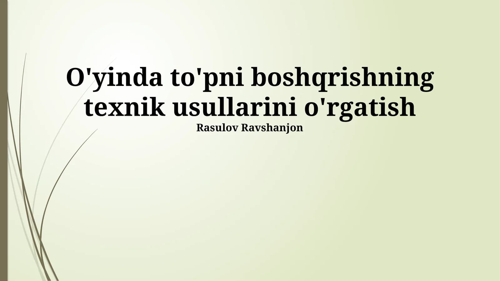 O'yinda to'pni boshqrishning texnik usullarini o'rgatish