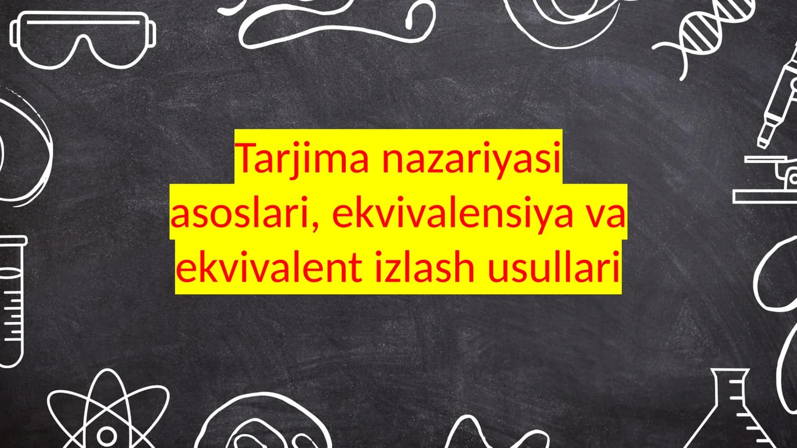 Tarjima nazariyasi asoslari, ekvivalensiya va ekvivalent izlash usullari