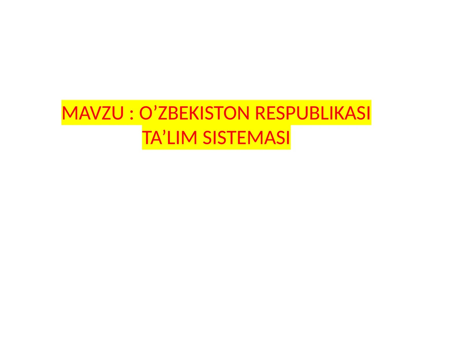 O’ZBEKISTON RESPUBLIKASI TA’LIM SISTEMASI