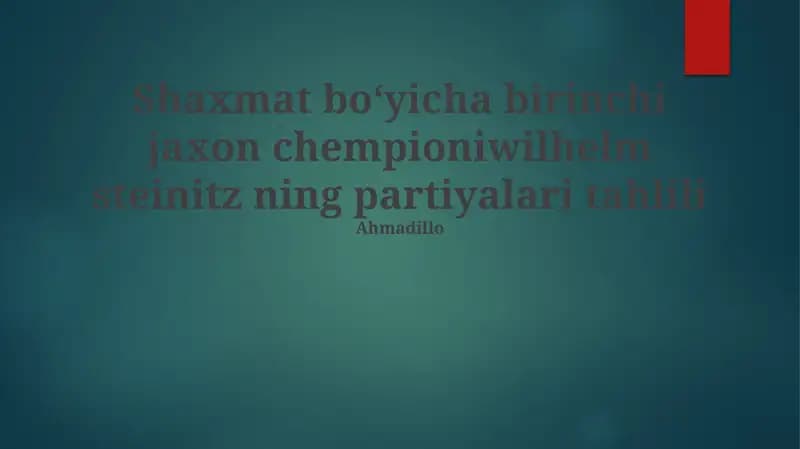 Shaxmat boʻyicha birinchi jaxon chempioniwilhelm steinitz ning partiyalari tahlili