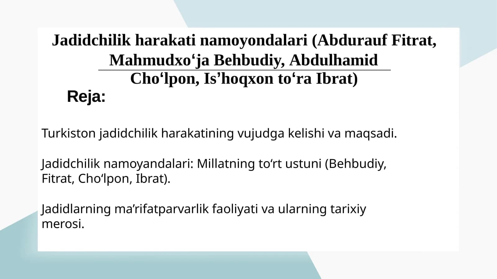 Jadidchilik harakati namoyondalari (Abdurauf Fitrat, Mahmudxoʻja Behbudiy, Abdulhamid Choʻlpon, Isʼhoqxon toʻra Ibrat)