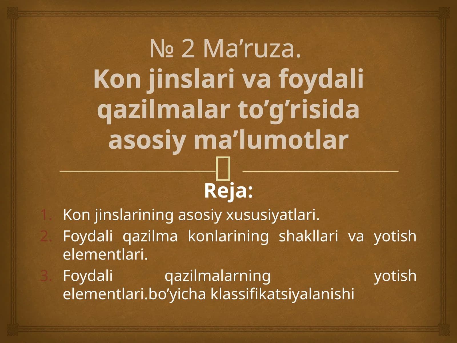 Ma’ruza.Konjinslarivafoydaliqazilmalarto’g’risidaasosiyma’lumotlar
