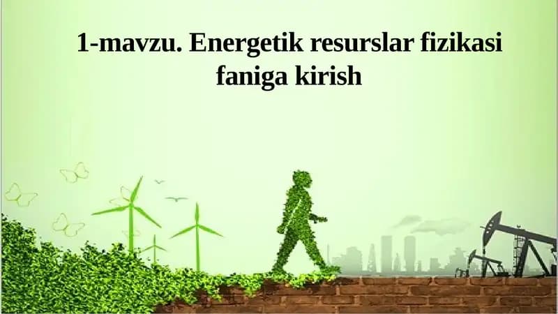 Energetik resurslar fizikasi faniga kirish