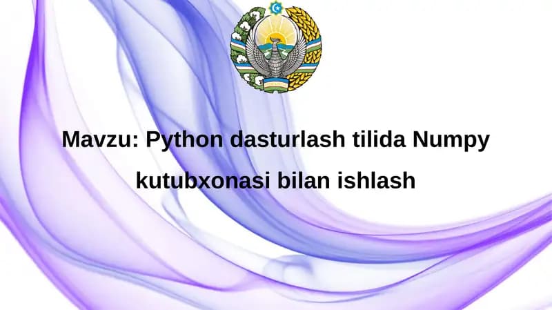 Python dasturlash tilida Numpy kutubxonasi bilan ishlash