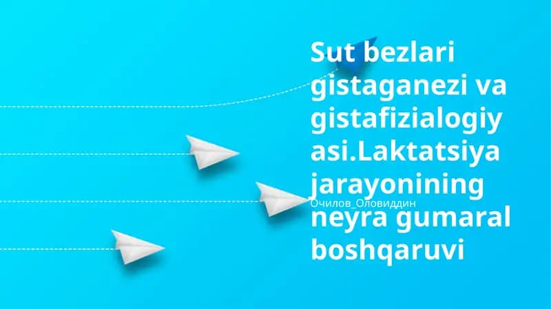 Sut bezlari gistaganezi va gistafizialogiyasi.Laktatsiya jarayonining neyra gumaral boshqaruvi