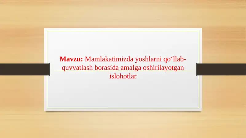 Mamlakatimizda yoshlarni qo‘llab-quvvatlash borasida amalga oshirilayotgan islohotlar