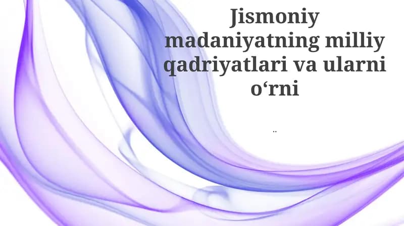 Jismoniy madaniyatning milliy qadriyatlari va ularni oʻrni