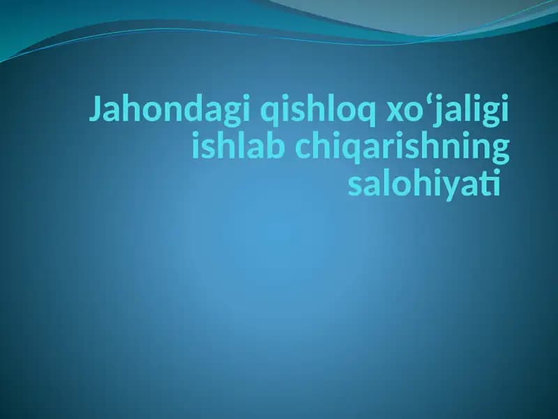 Jahondagi qishloq xoʻjaligi ishlab chiqarishining salohiyati