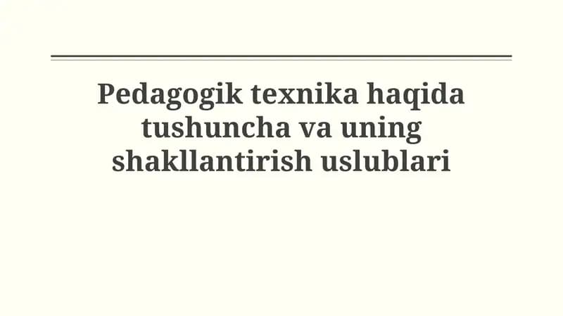 Pedagogik texnika haqida tushuncha va uningshakllantirishuslublari