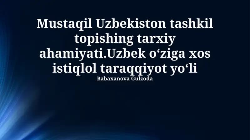 O'zbekiston Mustaqilligining Tarixiy Ahamiyati