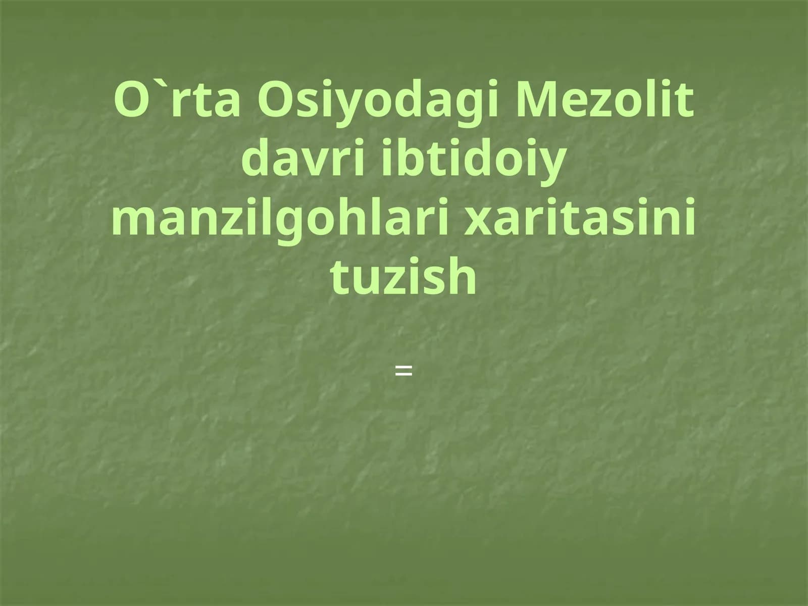 O`RTA OSIYODAGI IBTIDOIY MANZILGOHLARI